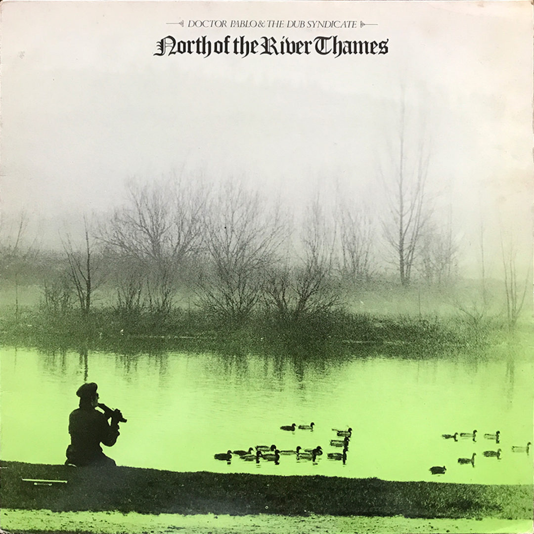 Dr.Pablo & The Dub Syndicate - North Of The River Thames (Front Cover)